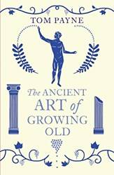 Ancient Art Of Growing Old The