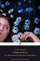 So Bright And Delicate Love Letters And Poems Of John Keats To Fanny Brawne