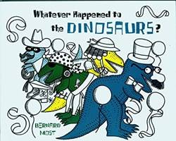 Whatever Happened To The Dinosaurs