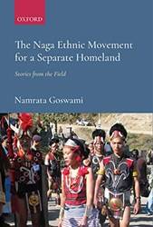 THE NAGA ETHNIC MOVEMENT FOR A SEPARATE HOMELAND C