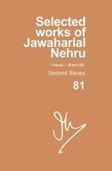 SELECTED WORKS OF JAWAHARLAL NEHRU, SECOND SERIES, VOL.81 (1 FEB- 30 APRIL 1963)