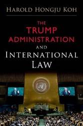 THE TRUMP ADMINISTRATION AND INTERNATIONAL LAW C