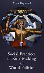 SOCIAL PRACTICES OF RULE-MAKING IN WORLD POLITICS CLOTH