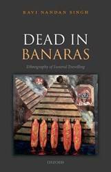 DEAD IN BANARAS: AN ETHNOGRAPHY OF FUNERAL TRAVELLING