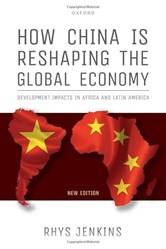 HOW CHINA IS RESHAPING THE GLOBAL ECONOMY DEVELOPMENT IMPACTS IN AFRICA AND LATI