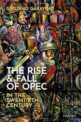 THE RISE AND FALL OF OPEC IN THE TWENTIETH CENTURY