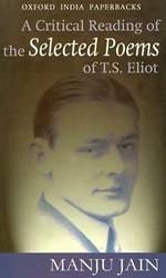 CRITICAL READING OF THE SELECTED POEMS OF T.S. ELIOT (OIP)