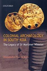 COLONIAL ARCHAEOLOGY IN SOUTH ASIA-PD