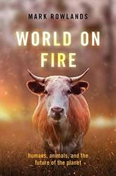 WORLD ON FIRE HUMANS, ANIMALS, AND THE FUTURE OF THE PLANET