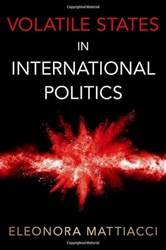 VOLATILE STATES IN INTERNATIONAL POLITICS