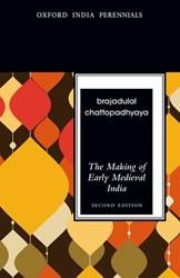 THE MAKING OF EARLY MEDIEVAL INDIA P