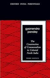 THE CONSTRUCTION OF COMMUNALISM IN COLONIAL NORTH INDIA P