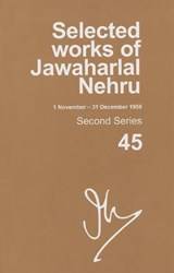 SELECTED WORKS OF JAWAHARLAL NEHRU VOLUME 45