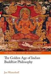 THE GOLDEN AGE OF INDIAN BUDDHIST PHILOSOPHY