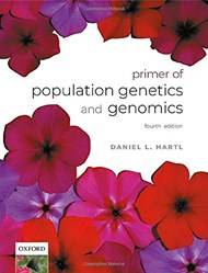 A PRIMER OF POPULATION GENETICS AND GENOMICS