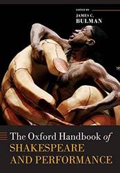 THE OXFORD HANDBOOK OF SHAKESPEARE AND PERFORMANCE