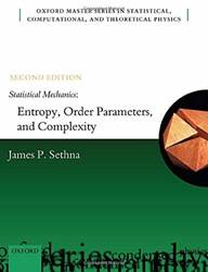 STATISTICAL MECHANICS: ENTROPY, ORDER PARAMETERS, AND COMPLEXITY 2E