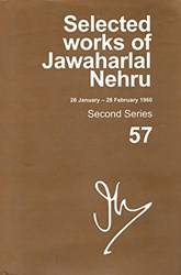 SELECTED WORKS OF JAWAHARLAL NEHRU, SECOND SERIES, VOL 57 (26 JANUARY-28 FEBRUAR