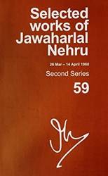SELECTED WORKS OF JAWAHARLAL NEHRU, SECOND SERIES, VOL 59 (26 MARCH- 14 APRIL 19