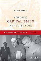 FORGING CAPITALISM IN NEHRU#S INDIA-PD