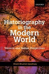 HISTORIOGRAPHY IN THE MODERN WORLD