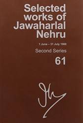 SELECTED WORKS OF JAWAHARLAL NEHRU, SECOND SERIES, VOL 61 (1 JUNE-31 JULY 1960)