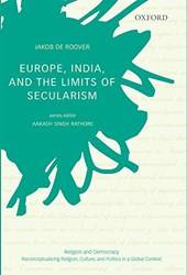 EUROPE, INDIA, AND THE LIMITS OF SECULARISM C