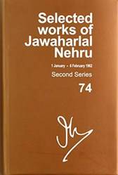 SELECTED WORKS OF JAWAHARLAL NEHRU (1 JAN-6 FEB 1962), SECOND SERIES, VOL 74