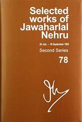 SELECTED WORKS OF JAWAHARLAL NEHRU (20 JULY-30 SEP. 1962), SECOND SERIES, VOL 78