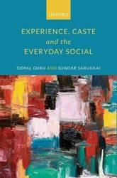 EXPERIENCE, CASTE AND EVERYDAY SOCIAL C