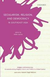SECULARISM, RELIGION, AND DEMOCRACY IN SOUTHEAST ASIA C