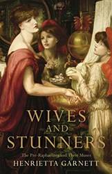 Wives And Stunners The PrE-Raphaelites And Their Muses