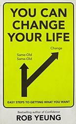 You Can Change Your Life Easy Steps To Getting What You Want