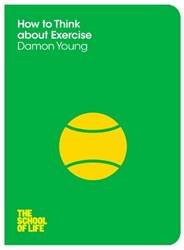 How To Think About Exercise