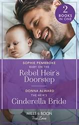 Baby On The Rebel Heirs Doorstep / Heirs Cinderella Bride