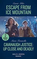 Escape From Ice Mountain / Cavanaugh Justice Up Close & Dea