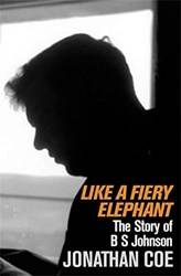 Like A Fiery Elephant The Story Of B S Johnson