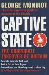Captive State The Corporate Takeover Of Britain