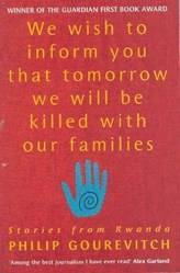 We Wish To Inform You That Tomorrow We Will Be Killed With Our Families