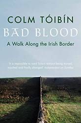 Bad Blood A Walk Along The Irish Border