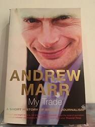My Trade A Short History Of British Journalism