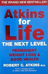 Atkins For Life The Next Level Permanent Weight Loss & Good Health