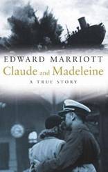 Claude And Madeleine A True Story Of War Espionage And Passion
