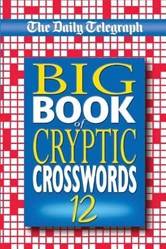 The Daily Telegraph Big Book Of Cryptic Crosswords 12
