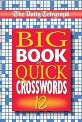 The Daily Telegraph Big Book Of Quick Crosswords 12