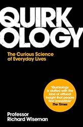 Quirkology The Curious Science Of Everyday Lives