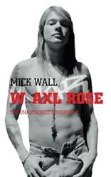 W Axl Rose The Unauthorized Biography