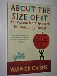 About The Size Of It The Common Sense Approach To Measuring Things