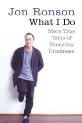 What I Do More True Tales Of Everyday Craziness