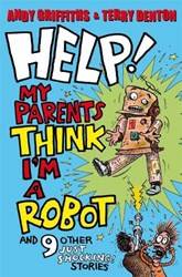 Help! My Parents Think Im A Robot! 10 Just Shocking Stories